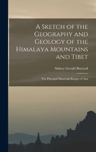 Cover image for A Sketch of the Geography and Geology of the Himalaya Mountains and Tibet