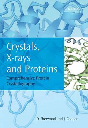 Cover image for Crystals, X-rays and Proteins: Comprehensive Protein Crystallography