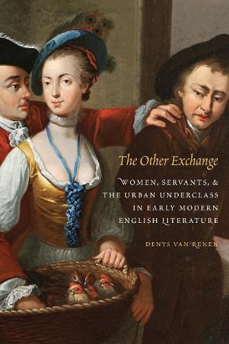 Cover image for The Other Exchange: Women, Servants, and the Urban Underclass in Early Modern English Literature