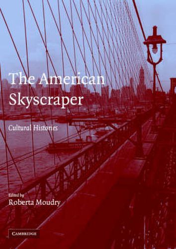 Cover image for The American Skyscraper: Cultural Histories