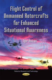 Cover image for Flight Control of Unmanned Rotorcrafts for Enhanced Situational Awareness