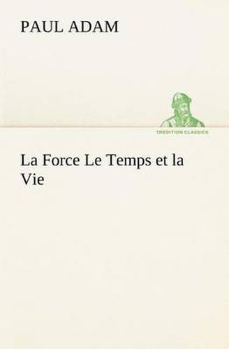 Cover image for La Force Le Temps et la Vie