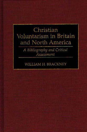 Christian Voluntarism in Britain and North America: A Bibliography and Critical Assessment