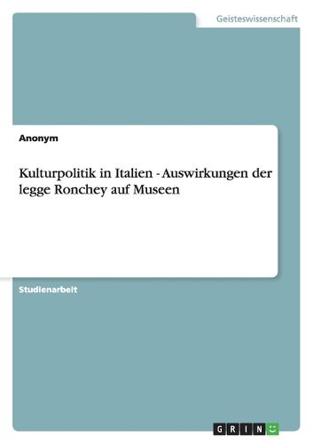 Cover image for Kulturpolitik in Italien - Auswirkungen der legge Ronchey auf Museen