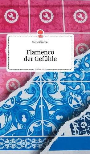 Cover image for Flamenco der Gefuhle. Life is a Story - story.one