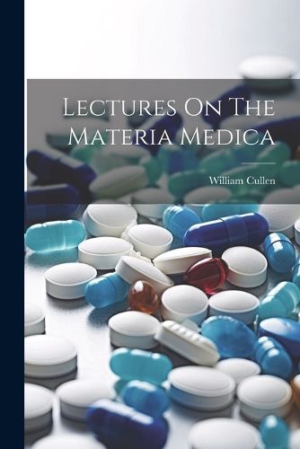 Lectures On The Materia Medica