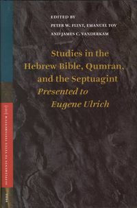 Cover image for Studies in the Hebrew Bible, Qumran, and the Septuagint: Presented to Eugene Ulrich