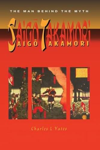 Cover image for Saigo Takamori - The Man Behind the Myth