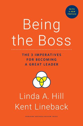 Cover image for Being the Boss, with a New Preface: The 3 Imperatives for Becoming a Great Leader