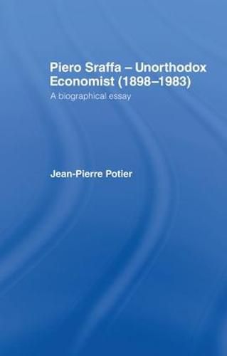 Piero Sraffa, Unorthodox Economist (1898-1983): A Biographical Essay