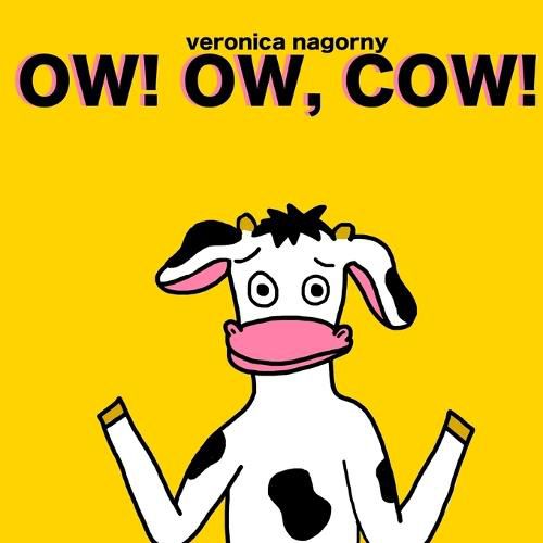 Cover image for Ow! Ow, Cow!