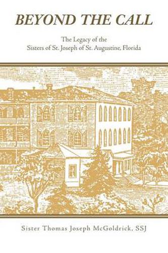 Cover image for Beyond the Call: The Legacy of the Sisters of St. Joseph of St. Augustine, Florida