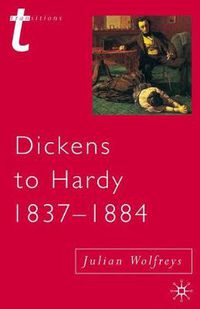 Cover image for Dickens to Hardy 1837-1884: The Novel, the Past and Cultural Memory in the Nineteenth Century