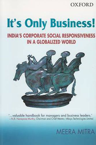 Cover image for It's Only Business!: India's Corporate Social Responsiveness in a Globalized World