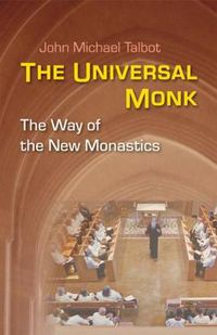 Cover image for The Universal Monk: The Way of the New Monastics