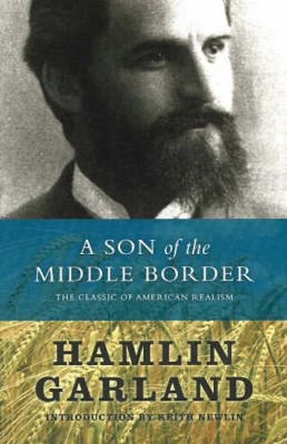 Cover image for A Son of the Middle Border: The Classic of American Realism