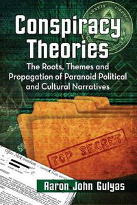 Cover image for Conspiracy Theories: The Roots, Themes and Propagation of Paranoid Political and Cultural Narratives