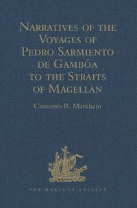 Cover image for Narratives of the Voyages of Pedro Sarmiento de Gamboa to the Straits of Magellan