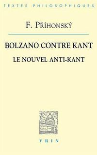 Cover image for Bolzano Contre Kant: Le Nouvel Anti-Kant