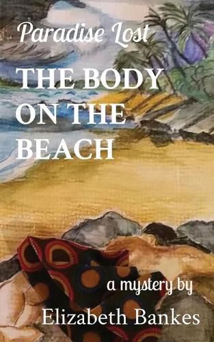 Cover image for The Body on the Beach: Paradise Lost