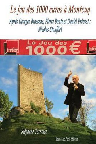 Cover image for Le Jeu Des 1000 Euros   Montcuq: Apr s Georges Brassens, Pierre Bonte Et Daniel Pr vost: Nicolas Stoufflet