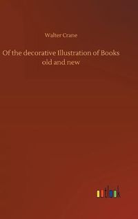 Cover image for Of the decorative Illustration of Books old and new