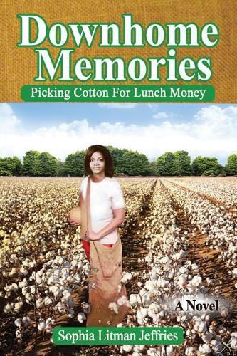 Cover image for Downhome Memories: Picking Cotton For Lunch Money