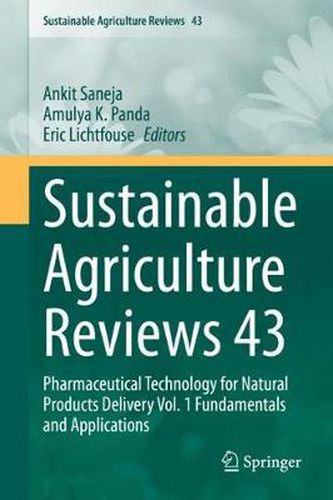 Sustainable  Agriculture Reviews 43: Pharmaceutical Technology for Natural Products Delivery Vol. 1 Fundamentals and Applications