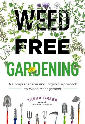 Cover image for Weed-Free Gardening: A Comprehensive and Organic Approach to Weed Management