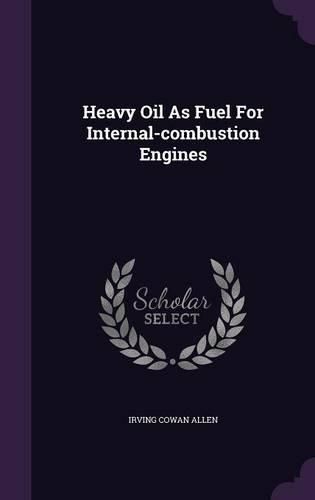 Cover image for Heavy Oil as Fuel for Internal-Combustion Engines
