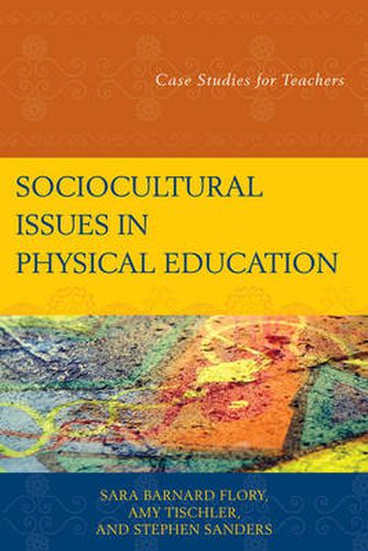 Sociocultural Issues in Physical Education: Case Studies for Teachers