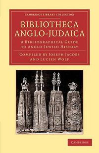 Cover image for Bibliotheca Anglo-Judaica: A Bibliographical Guide to Anglo-Jewish History