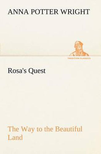 Cover image for Rosa's Quest The Way to the Beautiful Land