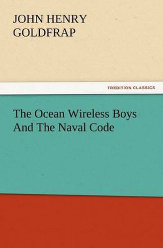 Cover image for The Ocean Wireless Boys and the Naval Code