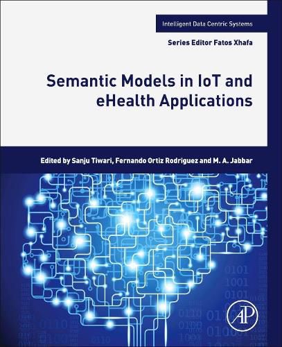 Cover image for Semantic Models in IoT and eHealth Applications