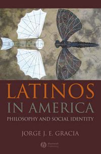 Cover image for Latinos in America: Philosophy and Social Identity
