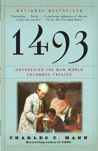 Cover image for 1493: Uncovering the New World Columbus Created