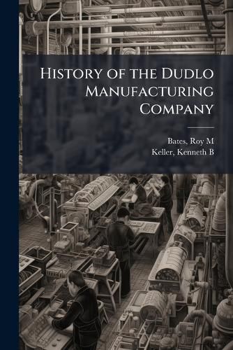Cover image for History of the Dudlo Manufacturing Company