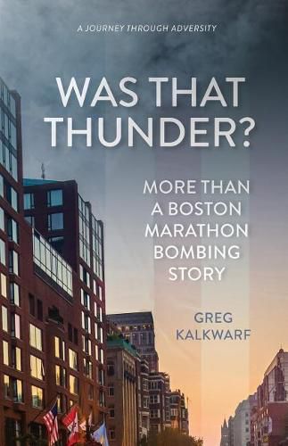 Cover image for Was That Thunder?: More Than a Boston Marathon Bombing Story