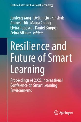 Cover image for Resilience and Future of Smart Learning: Proceedings of 2022 International Conference on Smart Learning Environments