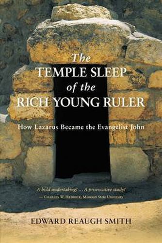 Cover image for The Temple Sleep of the Rich Young Ruler: How Lazarus Became the Evangelist John