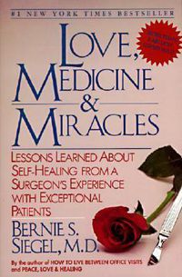 Cover image for Love, Medicine and Miracles: Lessons Learned about Self-Healing from a Surgeon's Experience with Exceptional Patients