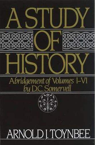 Cover image for A Study of History: Volume I: Abridgement of Volumes I-VI