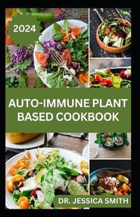 Cover image for Auto-Immune Plant-Based Cookbook