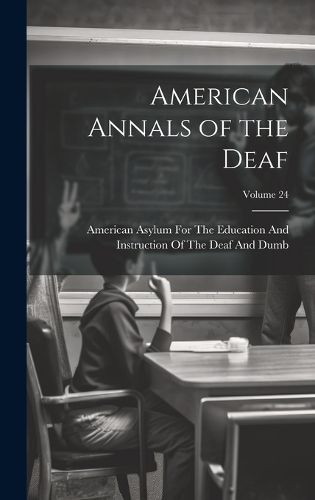 Cover image for American Annals of the Deaf; Volume 24