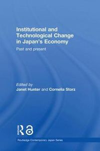 Cover image for Institutional and Technological Change in Japan's Economy: Past and Present