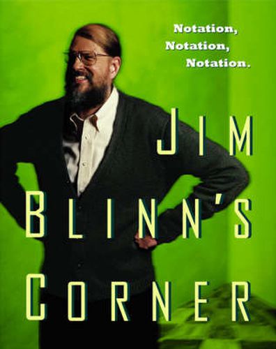 Cover image for Jim Blinn's Corner: Notation, Notation, Notation