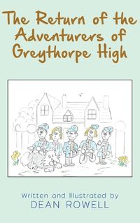 Cover image for The Return of the Adventurers of Greythorpe High