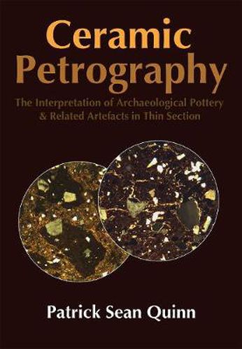 Cover image for Ceramic Petrography: The Interpretation of Archaeological Pottery & Related Artefacts in Thin Section