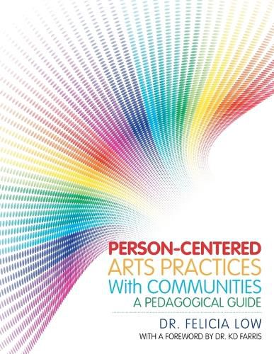 Cover image for Person-Centered Arts Practices with Communities: A Pedagogical Guide